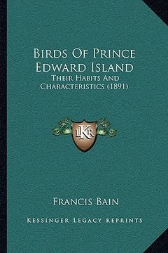 portada birds of prince edward island: their habits and characteristics (1891) (in English)