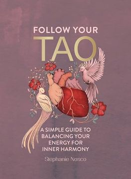 portada Follow Your Tao: A Path to Healthy Harmony & Balance in Everyday Life