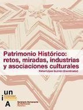 portada Patrimonio Histórico: retos, miradas, asociaciones e industrias culturales