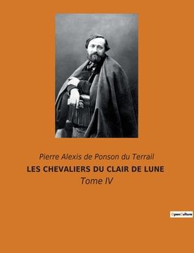 portada Les Chevaliers Du Clair de Lune: Tome IV (en Francés)