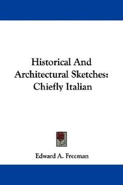 portada historical and architectural sketches: chiefly italian