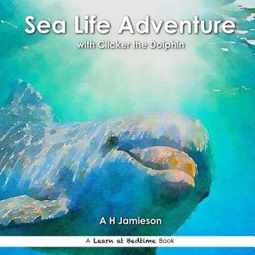 portada Sea Life Adventure: with Clicker the Dolphin (en Inglés)