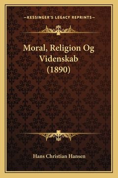 portada Moral, Religion Og Videnskab (1890) (in Danés)