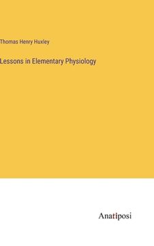 portada Lessons in Elementary Physiology (en Inglés)