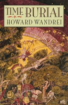 portada Time Burial: The Collected Fantasy Tales of Howard Wandrei (en Inglés)