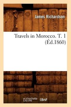 portada Travels in Morocco. T. 1 (Éd.1860) (in French)