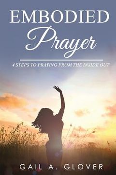 portada Embodied Prayer: 4 Steps to Praying from the Inside Out (en Inglés)