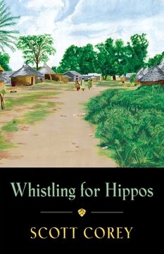 portada Whistling for Hippos: A memoir of life in West Africa (en Inglés)
