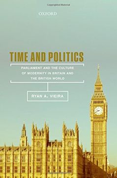 portada Time and Politics: Parliament and the Culture of Modernity in Britain and the British World