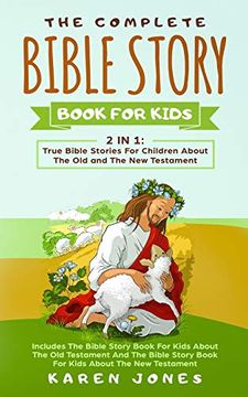 portada The Complete Bible Story Book for Kids: True Bible Stories for Children About the old and the new Testament Every Christian Child Should Know (en Inglés)