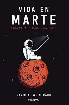 portada Vida en Marte. Guía Para Futuros Viajeros (Libros Singulares) (in Spanish)