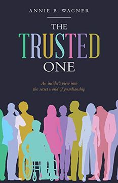 portada The Trusted One: An Insider’S View Into the Secret World of Guardianship (in English)
