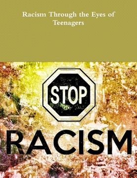 portada Racism Through the Eyes of Teenagers (en Inglés)