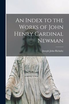 portada An Index to the Works of John Henry Cardinal Newman (en Inglés)