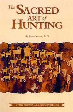 portada The Sacred art of Hunting: Myths, Legends, and the Modern Mythos (en Inglés)