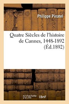portada Quatre Siècles de l'histoire de Cannes, 1448-1892 (French Edition)
