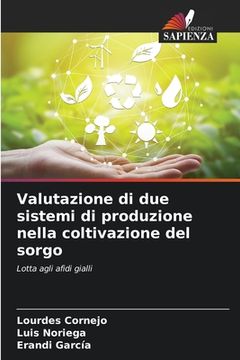 portada Valutazione di due sistemi di produzione nella coltivazione del sorgo (in Italian)