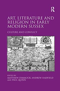 portada Art, Literature and Religion in Early Modern Sussex: Culture and Conflict 
