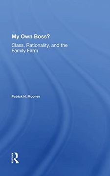 portada My own Boss? Class, Rationality, and the Family Farm (en Inglés)