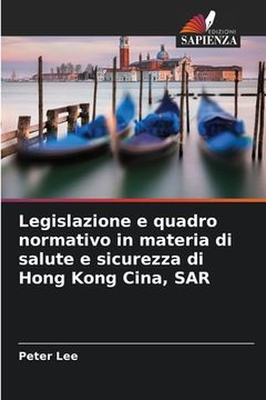 portada Legislazione e quadro normativo in materia di salute e sicurezza di Hong Kong Cina, SAR