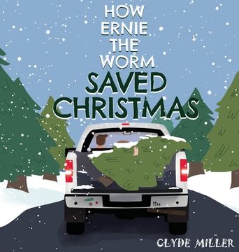 portada How Ernie the Worm Saved Christmas 