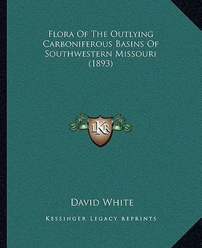 portada flora of the outlying carboniferous basins of southwestern missouri (1893) (in English)