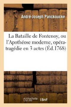 portada La Bataille de Fontenoy, Ou L'Apotheose Moderne, Opera-Tragedie En 3 Actes (Arts) (French Edition)