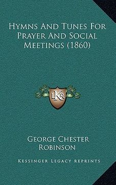 portada hymns and tunes for prayer and social meetings (1860) (en Inglés)