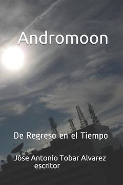 portada Andromoon: de Regreso En El Tiempo (in Spanish)