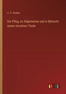 portada Der Pflug, im Allgemeinen und in Betracht seiner einzelnen Theile (en Alemán)