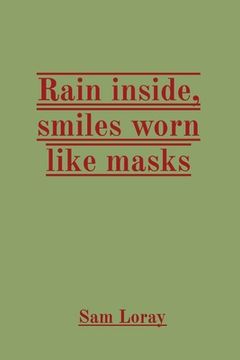 portada Rain inside, smiles worn like masks (en Inglés)