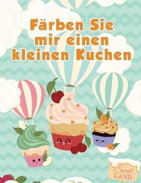 portada Färben Sie mir einen kleinen Kuchen: Libri da colorare per i bambini