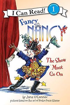 portada Fancy Nancy: The Show Must go on (i can Read! Beginning Reading 1) (en Inglés)
