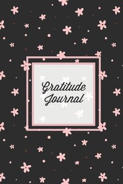 portada Gratitude Journal: Guided Daily Writing Prompts, Life Reflection, Write Positive Things You're Grateful & Thankful For, Every Day Thought (en Inglés)