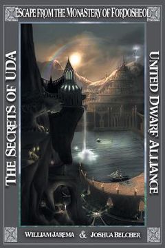 portada The Secrets of UDA: United Dwarf Alliance - Book 5: Escape from the Monastery of Fordosheol (en Inglés)