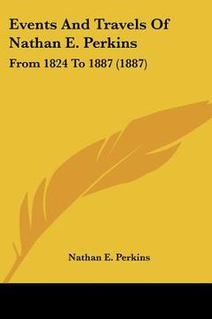 portada events and travels of nathan e. perkins: from 1824 to 1887 (1887)