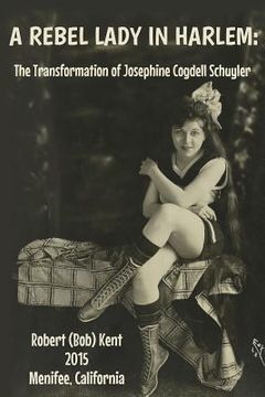 portada A Rebel Lady in Harlem: The Transformation of Josephine Cogdell Schuyler (en Inglés)