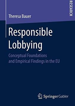portada Responsible Lobbying: Conceptual Foundations and Empirical Findings in the eu 