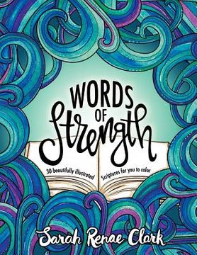 portada Words of Strength: 30 beautifully illustrated Scriptures for you to color (en Inglés)
