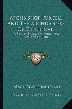 portada archbishop purcell and the archdiocese of cincinnati: a study based on original sources (1918)