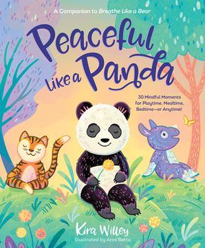 portada Peaceful Like a Panda: 30 Mindful Moments for Playtime, Mealtime, Bedtime-Or Anytime!