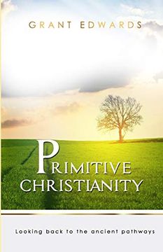 portada Primitive Christianity: Looking Back to the Ancient Pathways (en Inglés)