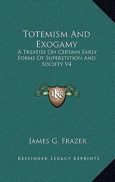 portada totemism and exogamy: a treatise on certain early forms of superstition and society v4 (in English)