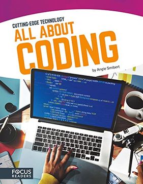 portada All About Coding (Cutting-Edge Technology) (Focus Readers: Cutting: Edge Technology: Navigator Level) (en Inglés)