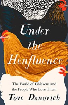 portada Under the Henfluence: The World of Chickens and the People who Love Them