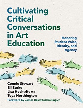 portada Cultivating Critical Conversations in art Education: Honoring Student Voice, Identity, and Agency (en Inglés)