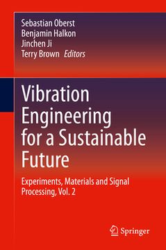 portada Vibration Engineering for a Sustainable Future: Experiments, Materials and Signal Processing, Vol. 2 (en Inglés)