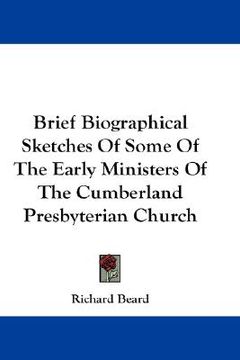 portada brief biographical sketches of some of the early ministers of the cumberland presbyterian church