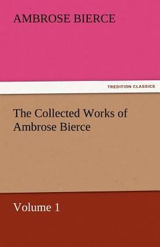 portada the collected works of ambrose bierce, volume 1 (en Inglés)