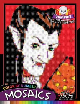 portada Vampire and Monsters Night Terrors Mosaic: Pixel Adults Coloring Books Color by Number Halloween Theme (in English)